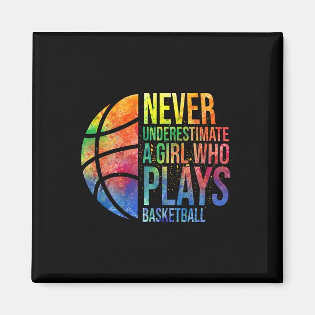 Hoops Girls Never Underestimate A Girl Who Plays B Magnet (Front)