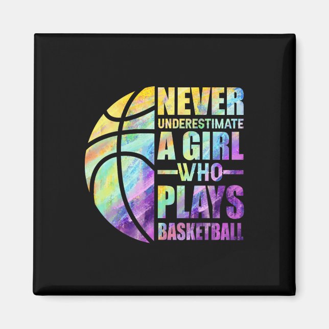 Hoops Girls Never Underestimate A Girl Who Plays B Magnet (Front)