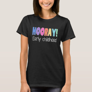 Hooray Early Childhood Education Back To School Ap T-Shirt