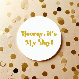 Hooray It’s My Day Round Birthday Party Classic Round Sticker