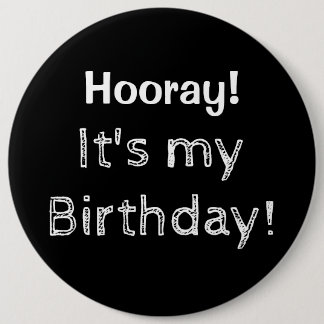 Hooray It's My Birthday! 6 Cm Round Badge