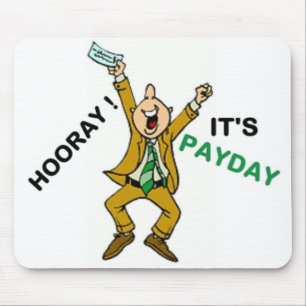 HOORAY ! IT'S PAYDAY MOUSE PAD