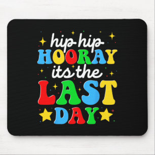 Hooray Its The Last Day Of School Graduation Teach Mouse Pad
