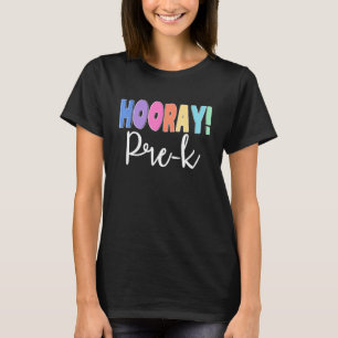 Hooray Pre K For Teacher Back To School Appreciati T-Shirt