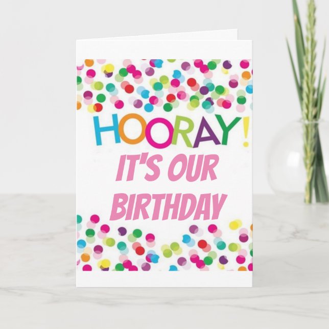 HOORAY TO MY ****ON OUR BIRTHDAY**** CARD (Front)