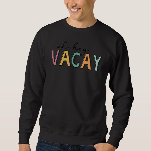 Hooray Vacay Sweatshirt (Front)