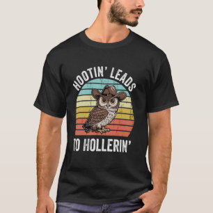 Hootin' Leads To Hollerin' Funny Cowboy Owl T-Shirt