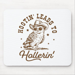 Hootin Leads To Hollerin Owl Cowboy Mouse Pad