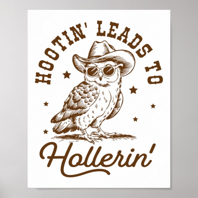 Hootin Leads To Hollerin Owl Cowboy  Poster (Front)