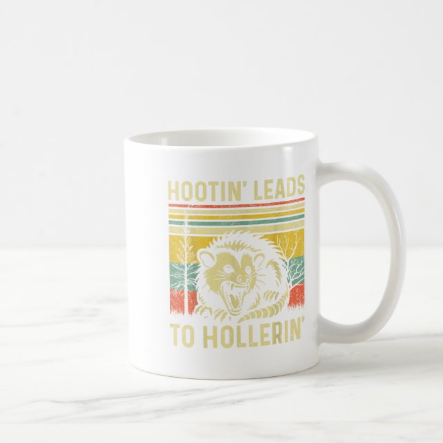 Hootin' Leads To Hollerin' Tee Sarcastic Angry Oss Coffee Mug (Right)