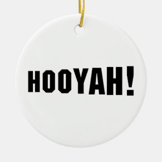 HOOYAH! CERAMIC ORNAMENT
