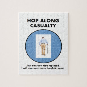 Hop-Along Casualty - Until Hip Replaced Jigsaw Puzzle