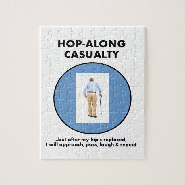Hop-Along Casualty - Until Hip Replaced Jigsaw Puzzle (Vertical)