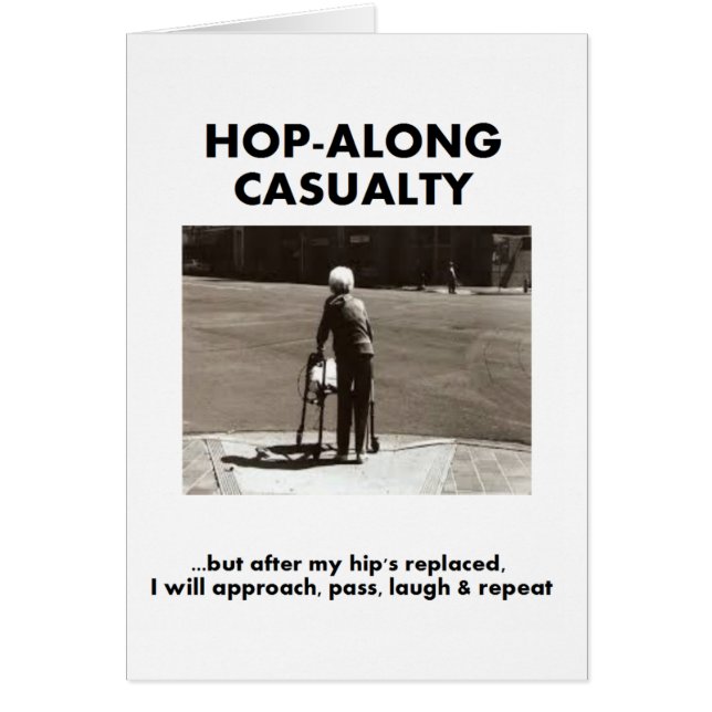 Hop-Along Casualty - Wait till my Hip Replacement (Front)