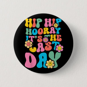 Hop Hooray It's The Last Day Of School 2023 Groovy 6 Cm Round Badge