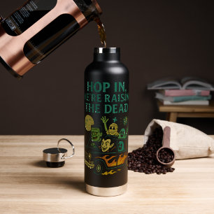 Hop In We're Raising The Dead Halloween Funny Water Bottle