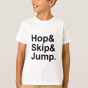 Hop Skip Jump   Short Distance Idiom Activity T-Shirt