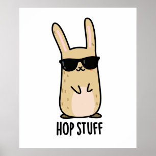 Hop Stuff Funny Bunny Rabbit Pun  Poster