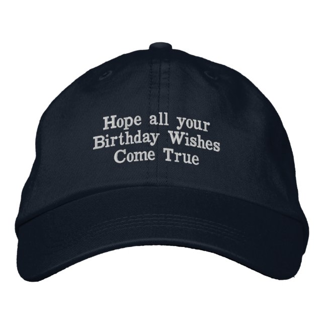 "Hope All Your Birthday Wishes Come True" text Hat (Front)