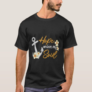 Hope Anchors My Soul Inspirational Christian Bible T-Shirt