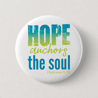 Hope Anchors Soul - Hebrews 6:19 6 Cm Round Badge