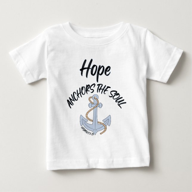 Hope Anchors The Soul Bible Quote Baby T-Shirt (Front)