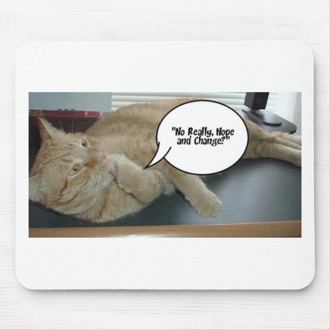 Hope and Change/Cat Humour Mouse Pad (Front)
