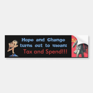 Hope and Change = Tax and Spend Bumper Sticker