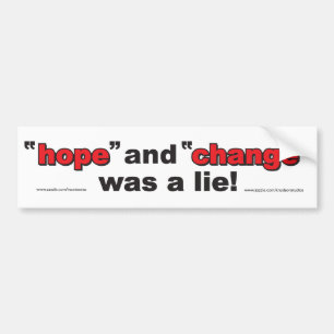 HOPE-AND-CHANGE-was-a-lie.p Bumper Sticker