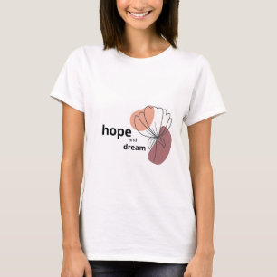 Hope and Dream T-Shirt