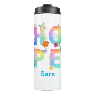 Hope Artistic Positive Motivational Inspirational Thermal Tumbler