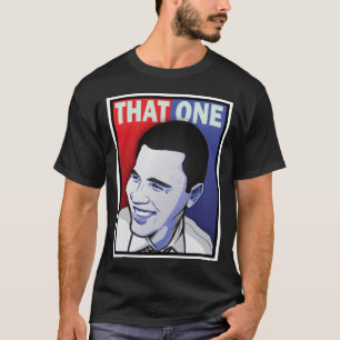 Hope Barack Obama - That One T-Shirt