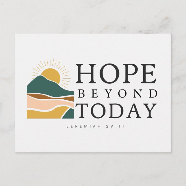 Hope Beyond Today Postcard (Front)