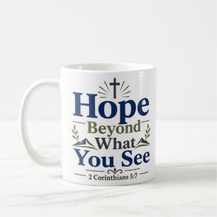 Hope Beyond What You See Inspirational Faith Quote Coffee Mug