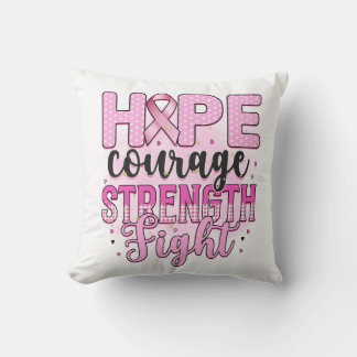 Hope courage strength fight cushion