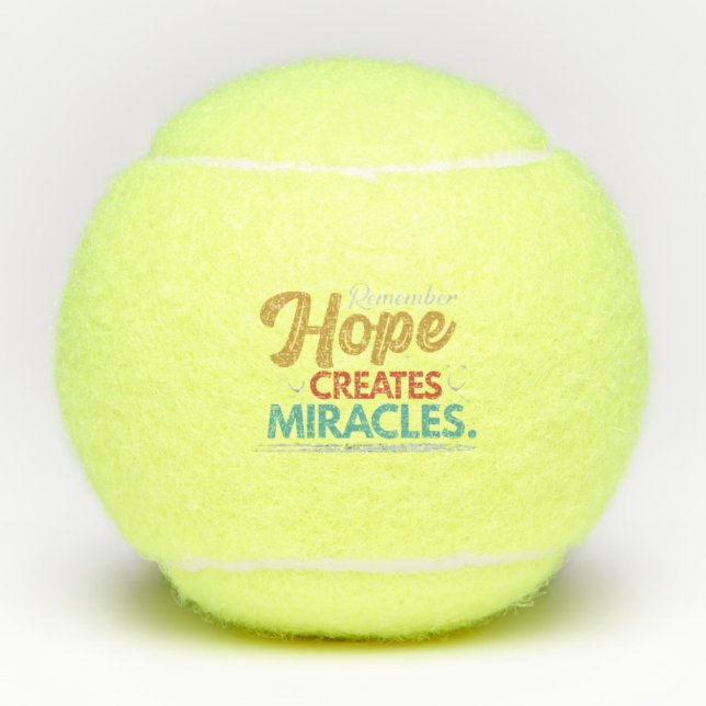 Hope Creates Miracles  Tennis Balls (Front)