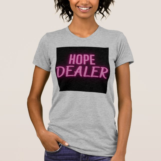 HOPE DEALER T-Shirt (Front)