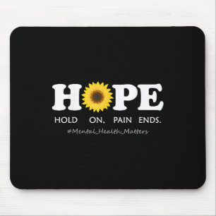 Hope Depression Mental Health Awareness - Hold On, Mouse Pad