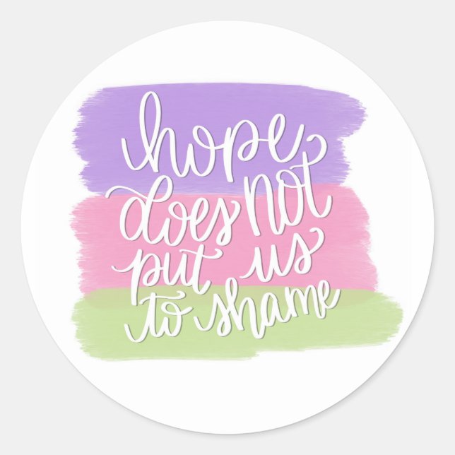 Hope Does Not Put Us to Shame Round Sticker (Front)