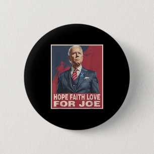Hope Faith Love For Joe Pray For Joe Standing With 6 Cm Round Badge