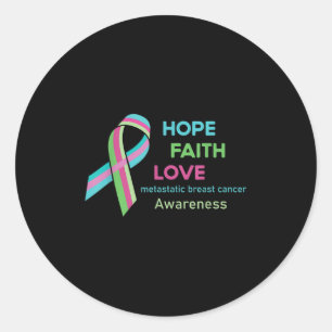 Hope Faith Love Funny Metastatic Af Breast Cancer Classic Round Sticker