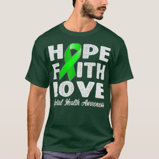 Hope Faith Love - Mental Health Awareness 1697  T-Shirt