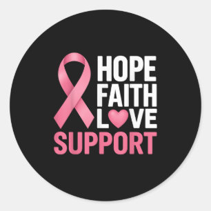 Hope Faith Love Support Breast Cancer Awarness Pin Classic Round Sticker