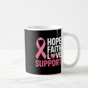 Hope Faith Love Support Breast Cancer Awarness Pin Coffee Mug