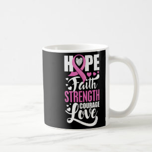 Hope Faith Strength Courage Love Breast Cancer Awa Coffee Mug