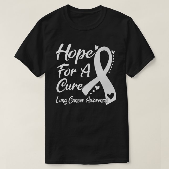 Hope For A Cure Lung Cancer Awareness T-Shirt (Design Front)