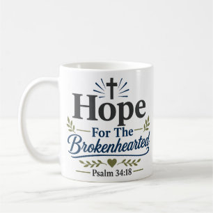 Hope For The Brokenhearted Biblical Encouragement Coffee Mug