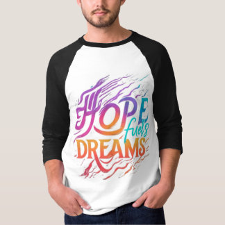 Hope Fuels Dreams  T-Shirt