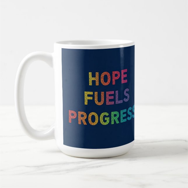 Hope Fuels Progress  Coffee Mug (Left)