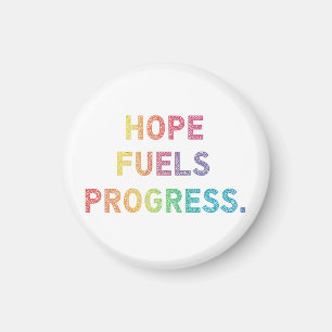 Hope Fuels Progress  Magnet